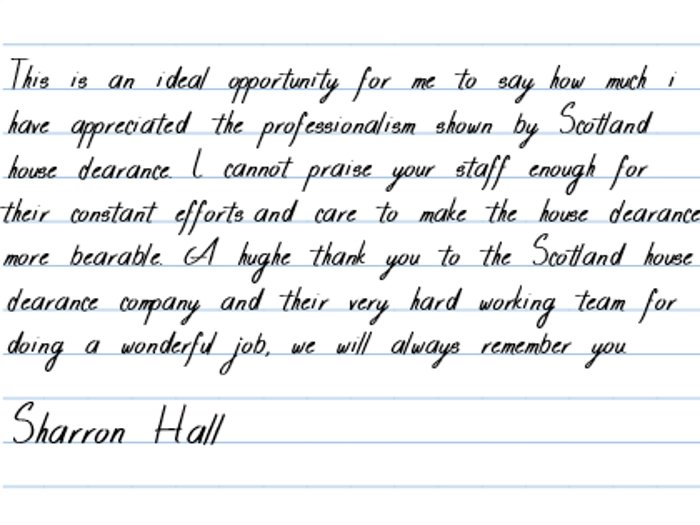 This is an ideal opportunity to say how much i have appreciated the professionalism showed my Scotland house clearance.